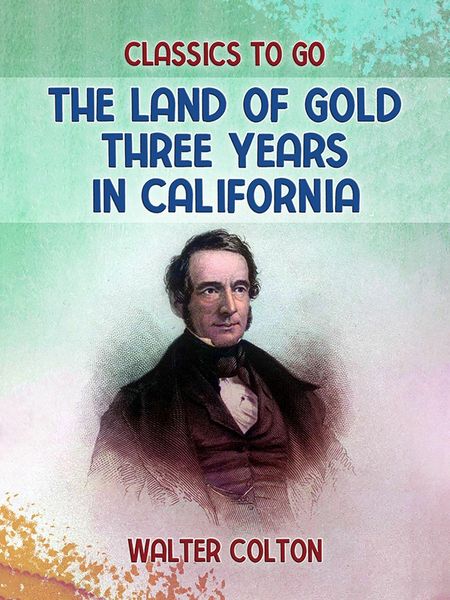 Produktbild: The Land Of Gold Three Years in California