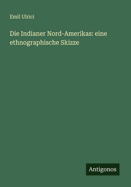 Produktbild: Die Indianer Nord-Amerikas: eine ethnographische Skizze