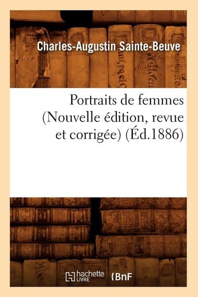 Produktbild: Portraits de femmes (Nouvelle &eacute;dition, revue et corrig&eacute;e) (&Eacute;d.1886)