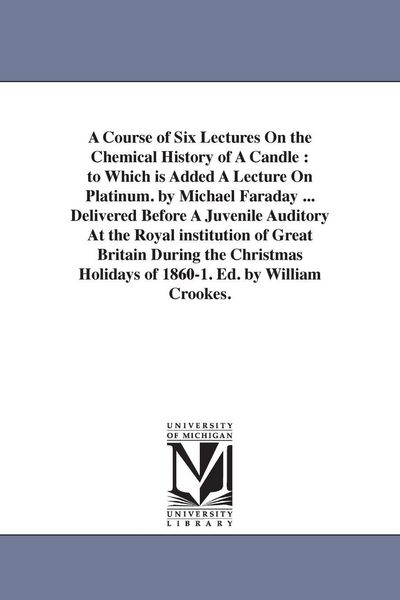 Produktbild: A Course of Six Lectures On the Chemical History of A Candle