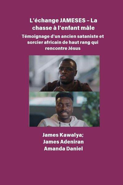 Produktbild: L'&eacute;change JAMESES - La chasse &agrave; un enfant m&acirc;le T&eacute;moignage de Un ancien sataniste et sorcier africain de haut rang rencontre J&eacute;sus