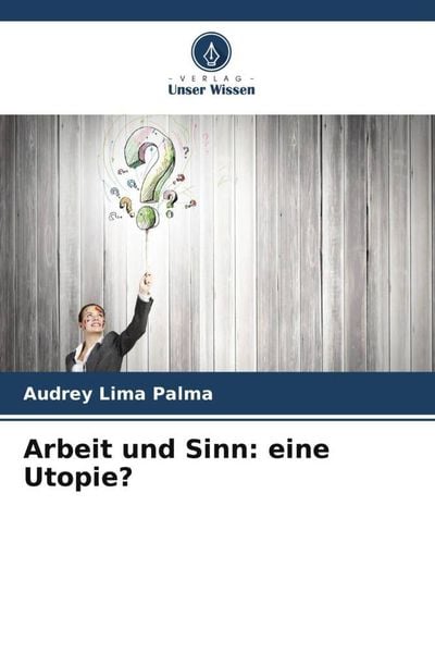 Produktbild: Arbeit und Sinn: eine Utopie?