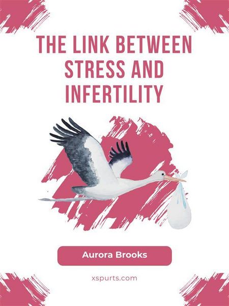 Produktbild: The Link Between Stress and Infertility