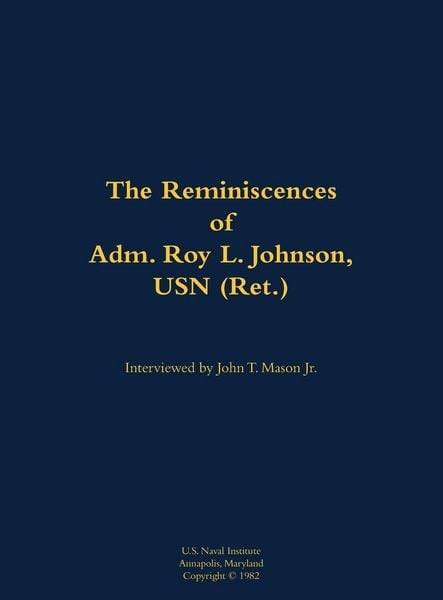 Produktbild: The Reminiscences of Adm. Roy L. Johnson, USN (Ret.)