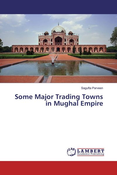 Produktbild: Some Major Trading Towns in Mughal Empire