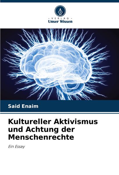 Kultureller Aktivismus und Achtung der Menschenrechte, Taschenbuch von Said Enaim, Verlag Unser Wissen, 9786203240115