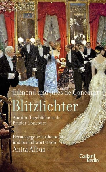 Produktbild: Blitzlichter. Aus den Tageb&uuml;chern der Br&uuml;der Goncourt