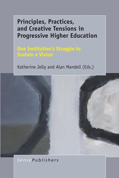 Produktbild: Principles, Practices, and Creative Tensions in Progressive Higher Education