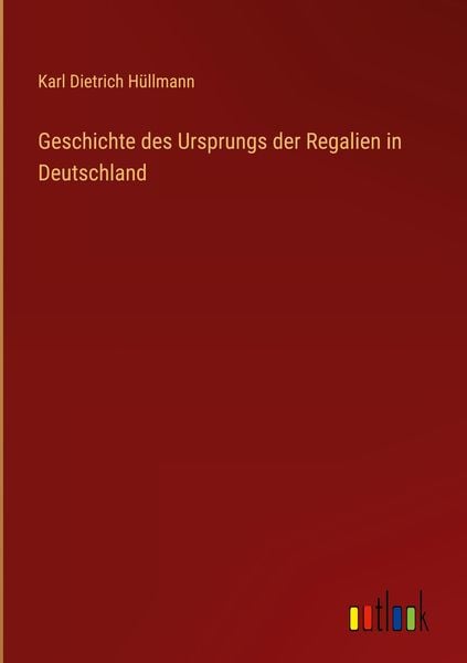 Produktbild: Geschichte des Ursprungs der Regalien in Deutschland