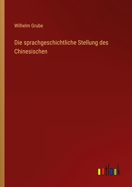 Produktbild: Die sprachgeschichtliche Stellung des Chinesischen