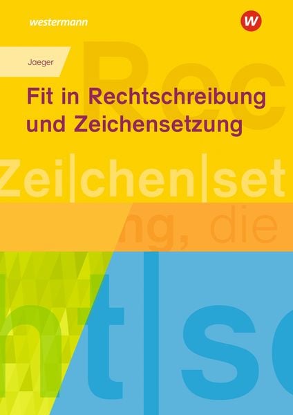 Fit in Rechtschreibung und Zeichensetzung, Taschenbuch von Gudrun Jaeger, Westermann Berufliche Bildung, 978-3-427-64310-4