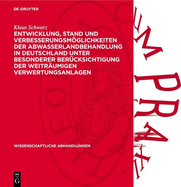 Produktbild: Entwicklung, Stand und Verbesserungsm&ouml;glichkeiten der Abwasserlandbehandlung in Deutschland unter besonderer Ber&uuml;cksichtigung der weitr&auml;umigen Verwert