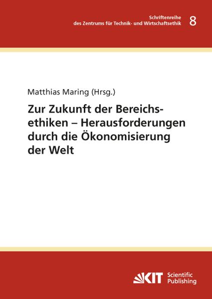 Produktbild: Zur Zukunft der Bereichsethiken &ndash; Herausforderungen durch die &Ouml;konomisierung der Welt