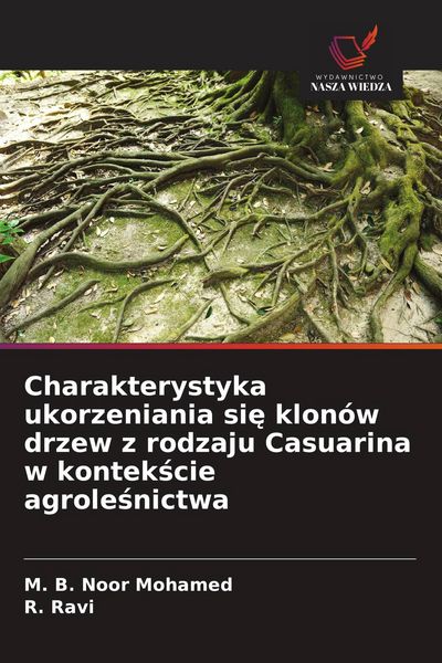 Produktbild: Charakterystyka ukorzeniania si&iquest; klon&oacute;w drzew z rodzaju Casuarina w kontek&iquest;cie agrole&iquest;nictwa