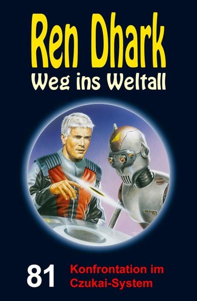 Produktbild: Ren Dhark - Weg ins Weltall 81: Konfrontation im Czukai-System