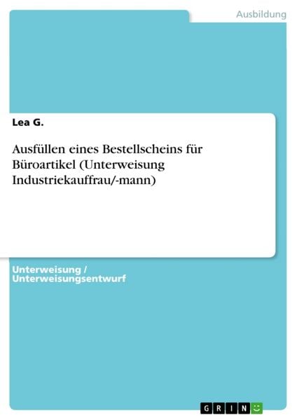Produktbild: Ausf&uuml;llen eines Bestellscheins f&uuml;r B&uuml;roartikel (Unterweisung Industriekauffrau/-mann)