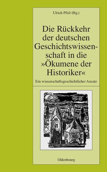 Produktbild: Die R&uuml;ckkehr der deutschen Geschichtswissenschaft in die "&Ouml;kumene der Historiker"