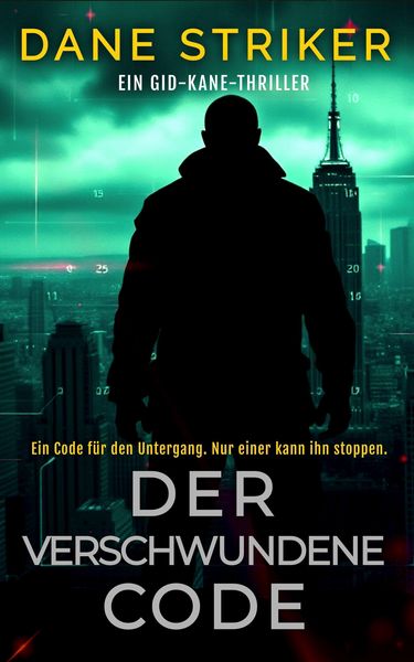 Produktbild: Der Verschwundene Code: Ein Gid-Kane-Thriller (German Gid Kane Thrillers, #2)
