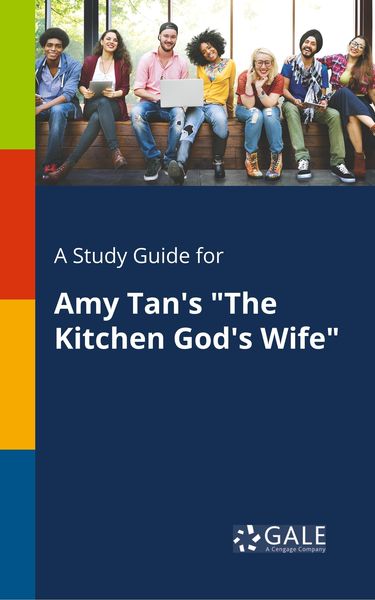 A Study Guide for Amy Tan's 'The Kitchen God's Wife'