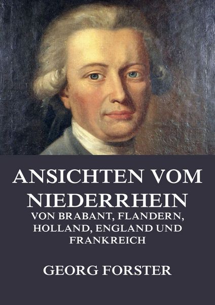 Produktbild: Ansichten vom Niederrhein, von Brabant, Flandern, Holland, England und Frankreich