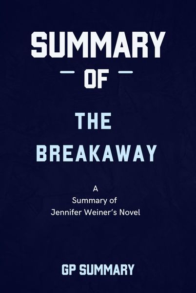 Produktbild: Summary of The Breakaway a novel by Jennifer Weiner
