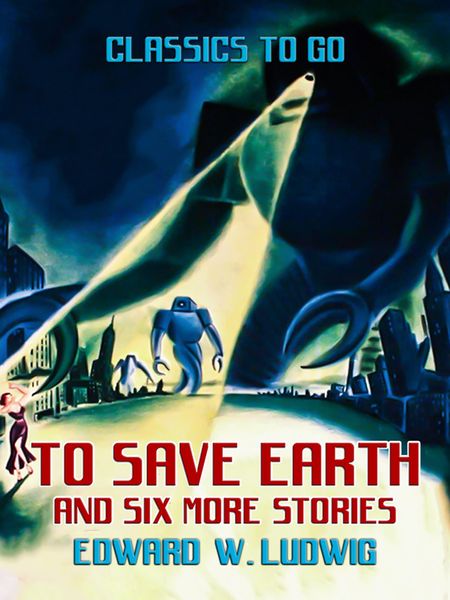 Produktbild: To Save Earth and six more Stories