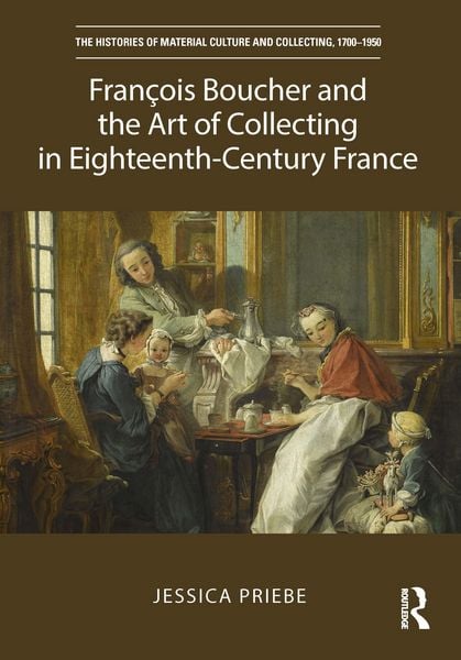 Produktbild: Priebe, J: Francois Boucher and the Art of Collecting in Eig