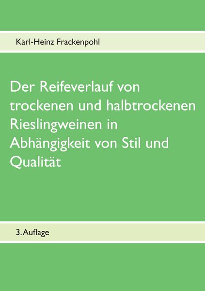 Produktbild: Der Reifeverlauf von trockenen und halbtrockenen Rieslingweinen in Abh&auml;ngigkeit von Stil und Qualit&auml;t