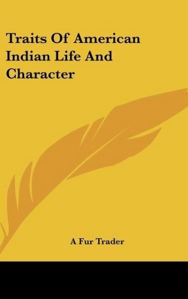 Produktbild: A Fur Trader: Traits Of American Indian Life And Character
