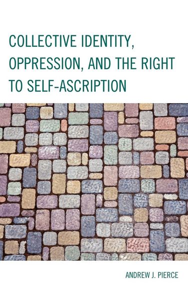 Produktbild: Collective Identity, Oppression, and the Right to Self-Ascription