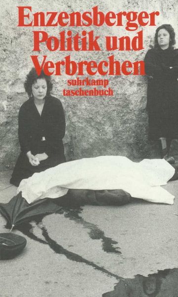 Politik und Verbrechen, Taschenbuch von Hans Magnus Enzensberger, Suhrkamp, 978-3-518-36942-5