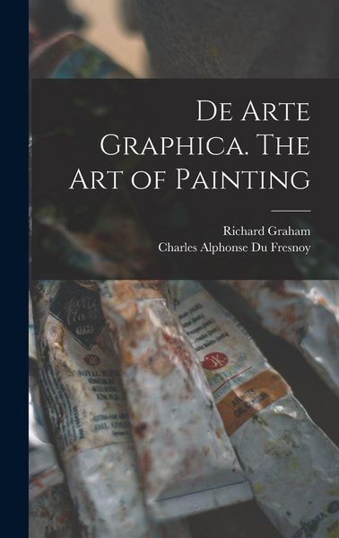 Produktbild: De Arte Graphica. The art of Painting