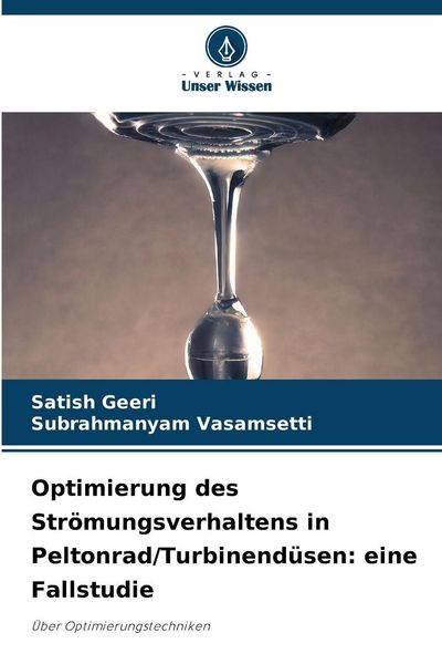 Produktbild: Optimierung des Str&ouml;mungsverhaltens in Peltonrad/Turbinend&uuml;sen: eine Fallstudie