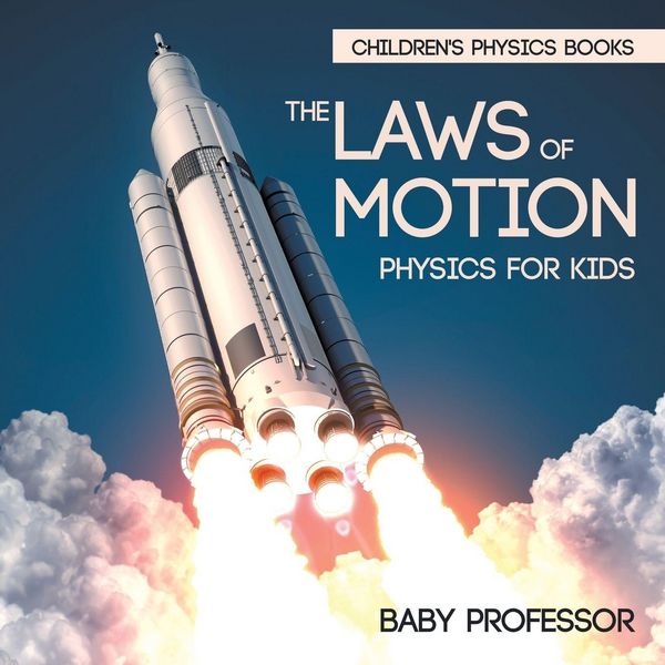 Produktbild: The Laws of Motion Physics for Kids | Children's Physics Books