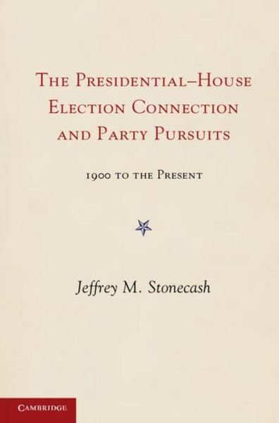 Produktbild: Party Pursuits and The Presidential-House Election Connection, 1900-2008
