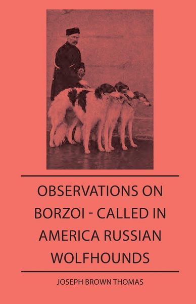Produktbild: Observations On Borzoi - Called In America Russian Wolfhounds