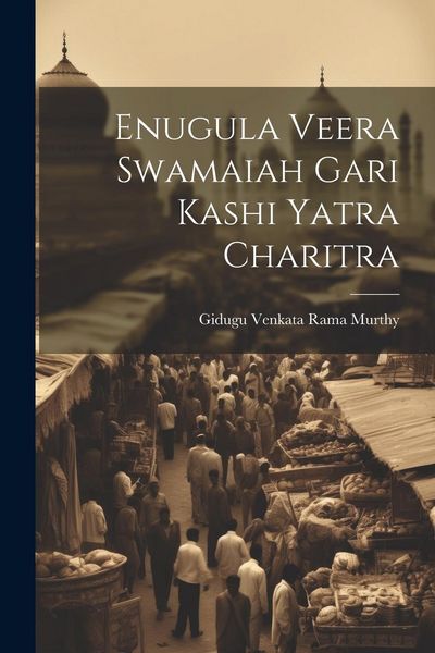 Produktbild: Enugula Veera Swamaiah Gari Kashi Yatra Charitra