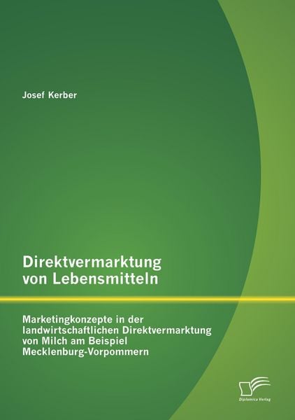 Produktbild: Direktvermarktung von Lebensmitteln: Marketingkonzepte in der landwirtschaftlichen Direktvermarktung von Milch am Beispiel Mecklenburg-Vorpommern