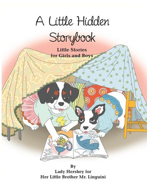 Produktbild: A Little Hidden Storybook Little Stories for Girls and Boys by Lady Hershey for Her Little Brother Mr. Linguini