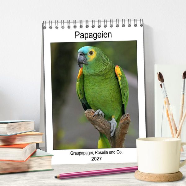 Produktbild: Papageien - Graupapagei, Rosella und Co. (Tischkalender 2027 DIN A5 hoch), CALVENDO Monatskalender