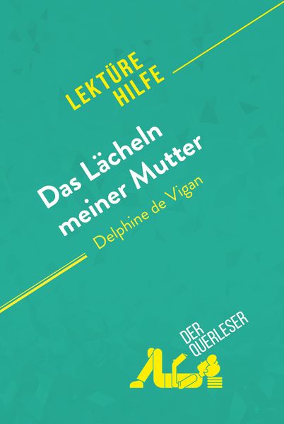 Produktbild: Das L&auml;cheln meiner Mutter von Delphine de Vigan (Lekt&uuml;rehilfe)