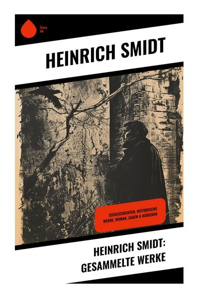Produktbild: Heinrich Smidt: Gesammelte Werke
