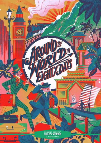 Classic Starts : Around the World in Eighty Days, Gebundene Ausgabe von Jules Verne, Hachette Children's Book, 9781454942290