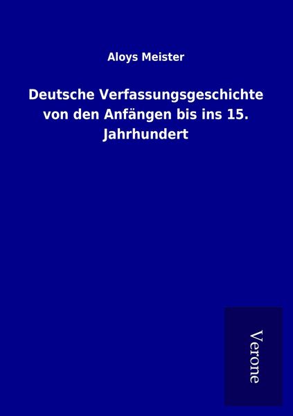 Produktbild: Deutsche Verfassungsgeschichte von den Anf&auml;ngen bis ins 15. Jahrhundert