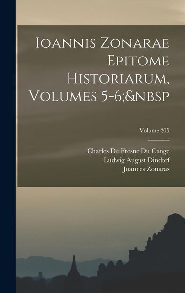 Produktbild: Ioannis Zonarae Epitome Historiarum, Volumes 5-6; Volume 205