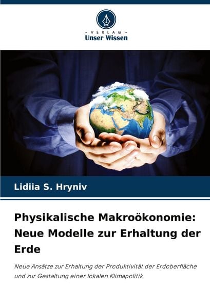 Produktbild: Physikalische Makro&ouml;konomie: Neue Modelle zur Erhaltung der Erde