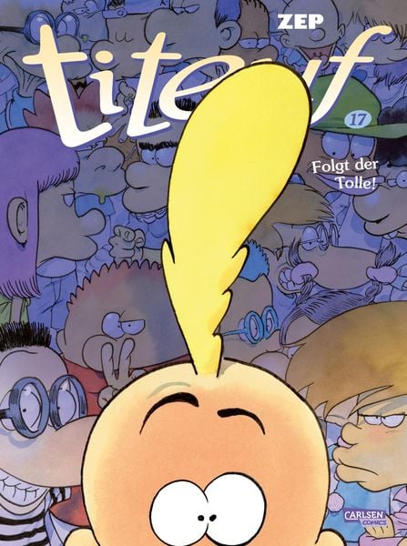 Produktbild: Titeuf 17: Folgt der Tolle!