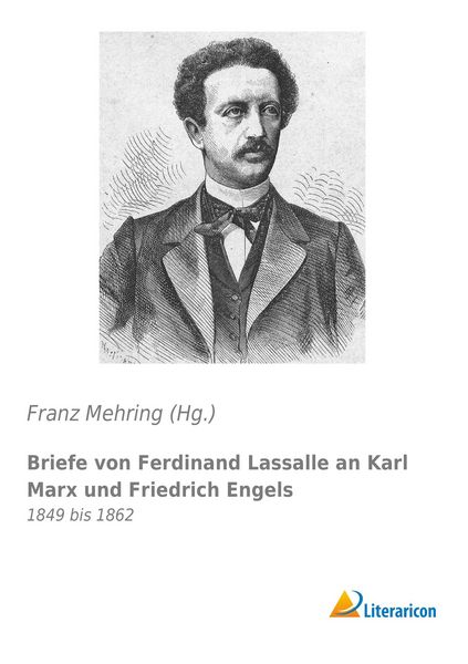 Produktbild: Briefe von Ferdinand Lassalle an Karl Marx und Friedrich Engels