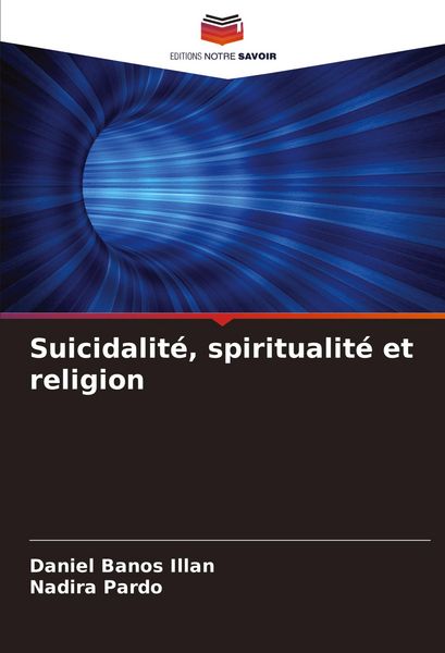 Produktbild: Suicidalit&eacute;, spiritualit&eacute; et religion