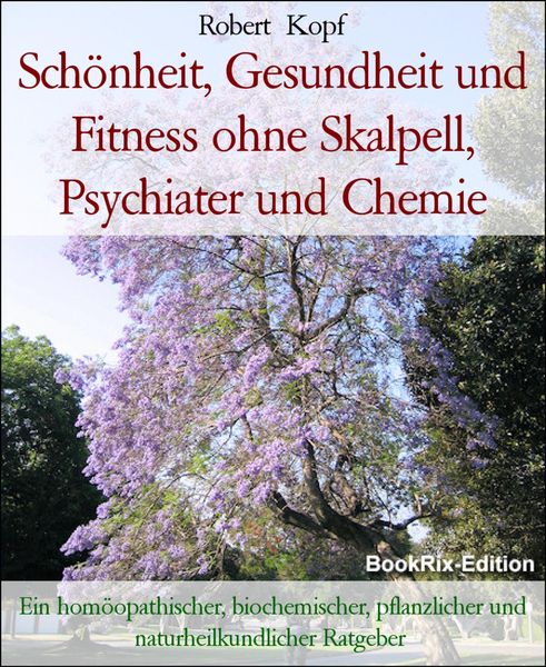 Produktbild: Sch&ouml;nheit, Gesundheit und Fitness ohne Skalpell, Psychiater und Chemie